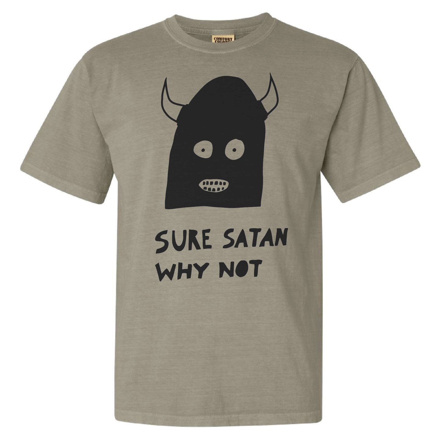 Sure Satan Why Not T-shirt