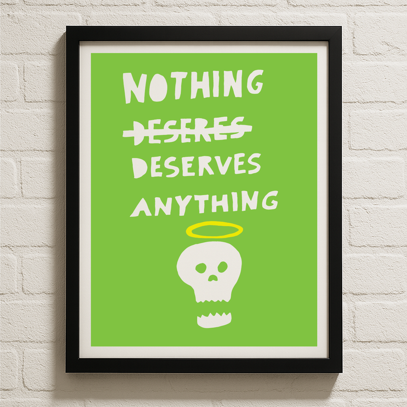 Nothing Deserves Anything