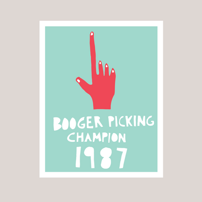 Booger Picking Champion