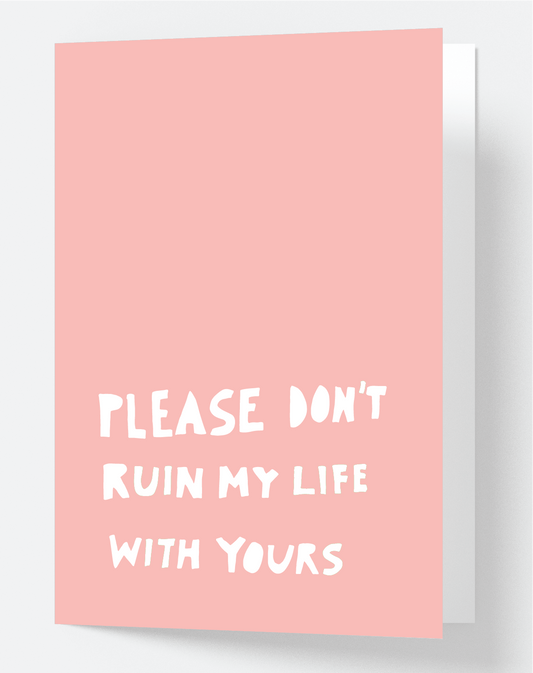Please Don't Ruin My Life