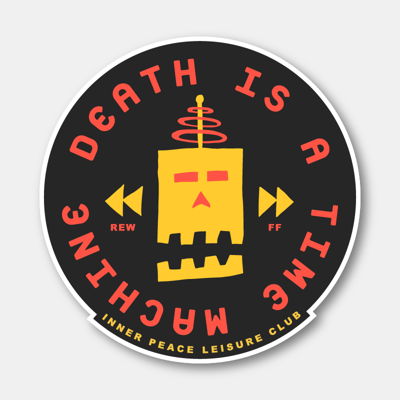 Death is a Time Machine (Sticker)