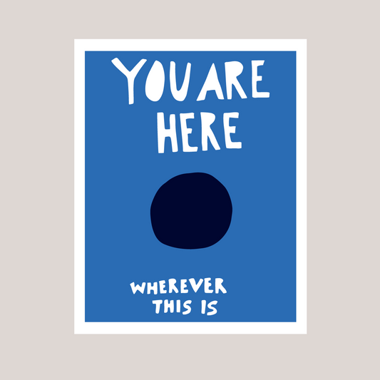 You Are Here